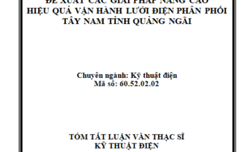 Đề xuất các giải pháp nâng cao hiệu quả vận hành lưới điện phân phối Tây Nam tỉnh Quảng Ngãi