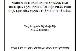 Nghiên cứu các giải pháp nâng cao hiệu quả vận hành lưới điện phân phối Điện lực