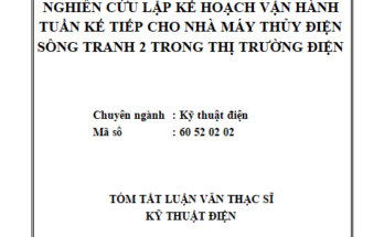Nghiên cứu lập kế hoạch vận hành tuần kế tiếp cho Nhà máy Thủy điện Sông Tranh 2 trong thị trường điện