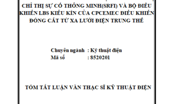 Nghiên cứu giải pháp kết hợp giữa thiết bị chỉ thị sự cố thông minh(SRFI) và bộ điều khiển LBS kiểu kín của CPCEMEC điều khiển đóng cắt từ xa lưới điện trung thế