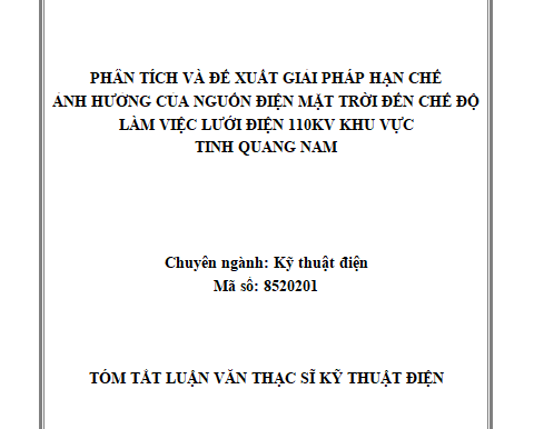 PHÂN TÍCH VÀ ĐỀ XUẤT GIẢI PHÁP HẠN CHẾ ẢNH HƯỞNG CỦA NGUỒN ĐIỆN MẶT TRỜI ĐẾN CHẾ ĐỘ LÀM VIỆC LƯỚI ĐIỆN 110KV KHU VỰC TỈNH QUẢNG NAM
