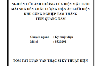 Nghiên cứu ảnh hưởng của điện mặt trời mái nhà đến chất lượng điện áp lưới điện Khu công nghiệp Tam Thăng tỉnh Quảng Nam