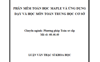 PHẦN MỀM TOÁN HỌC MAPLE VÀ ỨNG DỤNG DẠY VÀ HỌC MÔN TOÁN TRUNG HỌC CƠ SỞ