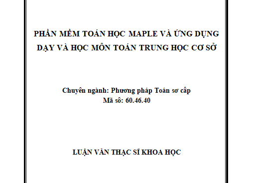 PHẦN MỀM TOÁN HỌC MAPLE VÀ ỨNG DỤNG DẠY VÀ HỌC MÔN TOÁN TRUNG HỌC CƠ SỞ
