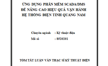 ỨNG DỤNG PHẦN MỀM SCADA/DMS ĐỂ NÂNG CAO HIỆU QUẢ VẬN HÀNH HỆ THỐNG ĐIỆN TỈNH QUẢNG NAM