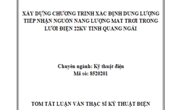 XÂY DỰNG CHƯƠNG TRÌNH XÁC ĐỊNH DUNG LƯỢNG TIẾP NHẬN NGUỒN NĂNG LƯỢNG MĂT TRỜI TRONG LƯỚI ĐIỆN 22KV TỈNH QUẢNG NGÃI
