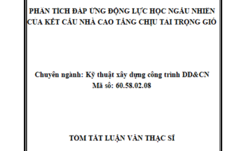 PHÂN TÍCH ĐÁP ỨNG ĐỘNG LỰC HỌC NGẪU NHIÊN CỦA KẾT CẤU NHÀ CAO TẦNG CHỊU TẢI TRỌNG GIÓ