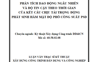 PHÂN TÍCH DAO ĐỘNG NGẪU NHIÊN VÀ ĐỘ TIN CẬY THEO THỜI GIAN CỦA KẾT CẤU CHỊU TẢI TRỌNG ĐỘNG PHÁT SINH HÀM MẬT ĐỘ PHỔ CÔNG SUẤT PSD