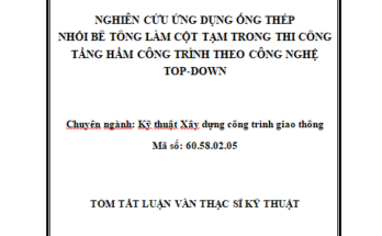 Nghiên cứu ứng dụng ống thép nhồi bê tông làm cột tạm trong thi công tầng hầm công trình theo công nghệ top-down