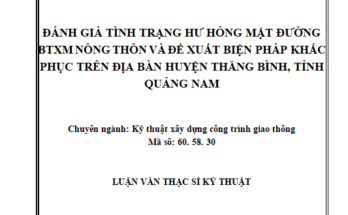 Đánh giá tình trạng hư hỏng mặt đường BTXM nông thôn và đề xuất biện pháp khắc phục trên địa bàn