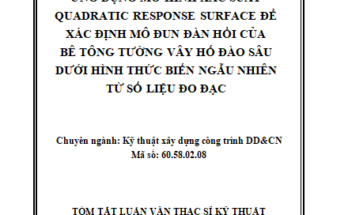 Ứng dụng mô hình xác suất Quadratic Response Surface để xác định mô đun đàn hồi của bê tông tường vây hố đào sâu dưới hình thức biến ngẫu nhiên từ số liệu đo đạc