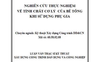 NGHIÊN CỨU THỰC NGHIỆM VỀ TÍNH CHẤT CƠ LÝ CỦA BÊ TÔNG KHI SỬ DỤNG PHỤ GIA