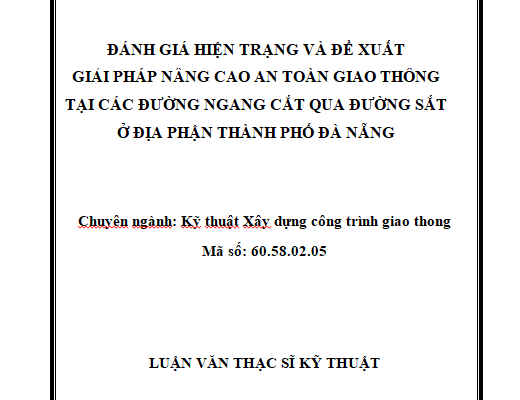 ĐÁNH GIÁ HIỆN TRẠNG VÀ ĐỀ XUẤT GIẢI PHÁP NÂNG CAO AN TOÀN GIAO THÔNG TẠI CÁC ĐƯỜNG NGANG CẮT QUA ĐƯỜNG SẮT Ở ĐỊA PHẬN THÀNH PHỐ ĐÀ NẴNG