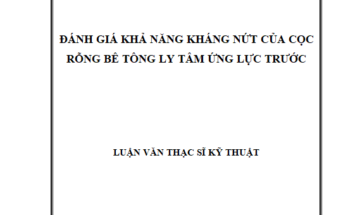 ĐÁNH GIÁ KHẢ NĂNG KHÁNG NỨT CỦA CỌC RỖNG BÊ TÔNG LY TÂM ỨNG LỰC TRƯỚC