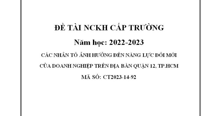 CÁC NHÂN TỐ ẢNH HƯỞNG ĐẾN NĂNG LỰC ĐỔI MỚI CỦA DOANH NGHIỆP TRÊN ĐỊA BÀN QUẬN 12