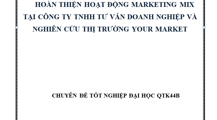 Hoàn thiện hoạt động marketing Mix tại công ty THNN Tư Vấn Doanh Nghiệp Và Nghiên Cứu Thị Trường Your Market