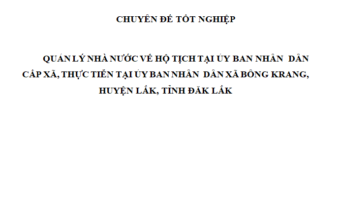 QUẢN LÝ NHÀ NƯỚC VỀ HỘ TỊCH TẠI ỦY BAN NHÂN DÂN CẤP XÃ THỰC TIỄN TẠI ỦY BAN NHÂN DÂN XÃ BÔNG KRANG HUYỆN LẮK