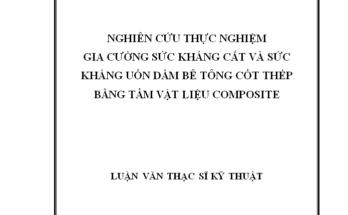 NGHIÊN CỨU THỰC NGHIỆM GIA CƯỜNG SỨC KHÁNG CẮT VÀ SỨC KHÁNG UỐN DẦM BÊ TÔNG CỐT THÉP BẰNG TẤM VẬT LIỆU COMPOSITE