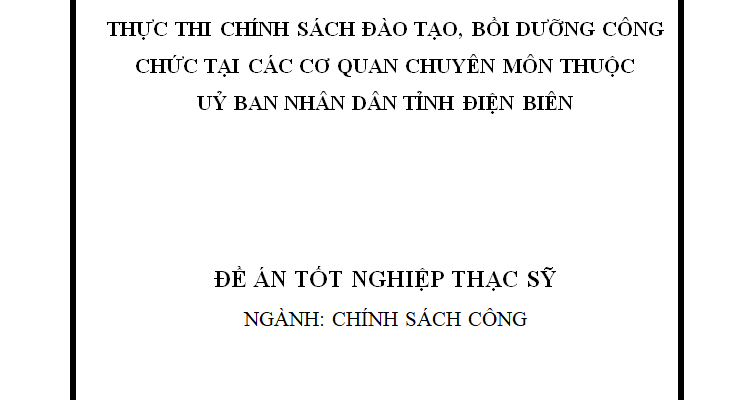 Thực thi chính sách đào tạo bồi dưỡng công chức tại các cơ quan chuyên môn thuộc Uỷ ban nhân dân tỉnh Điện Biên