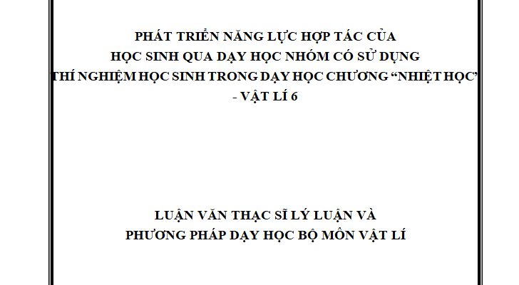 Phát triển năng lực hợp tác của học sinh qua dạy học nhóm có sử dụng thí nghiệm học sinh trong dạy học chương Nhiệt học Vật lí 6