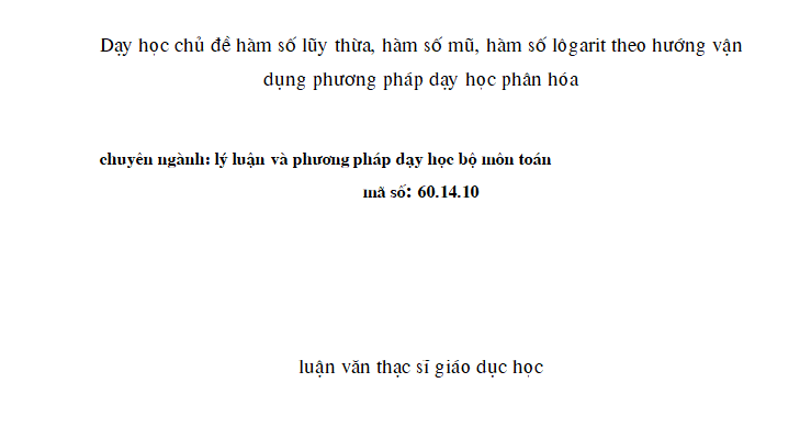 Dạy học chủ đề hàm số lũy thừa hàm số mũ hàm số lôgarit theo hướng vận dụng phương pháp dạy học phân hóa.