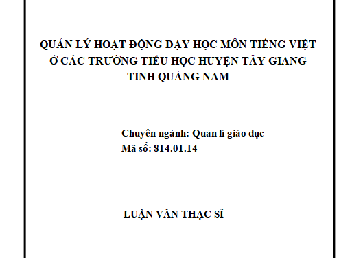 Quản lý hoạt động dạy học môn Tiếng Việt ở các trường Tiểu học huyện Tây Giang tỉnh Quảng Nam