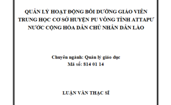 Quản lý hoạt động bồi dưỡng giáo viên trung học cơ sở huyện Pu Vông tỉnh Ắttapư Nước Cộng hòa Dân chủ Nhân dân Lào