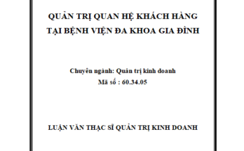 Quản trị quan hệ khách hàng tại Bệnh viện Đa khoa Gia Đình