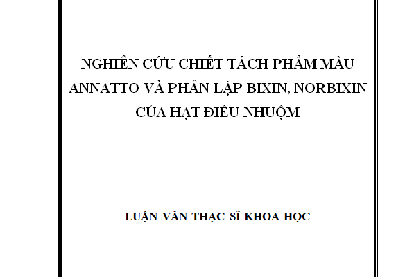 Nghiên cứu chiết tách phẩm màu annatto và phân lập bixin norbixin của hạt điều nhuộm