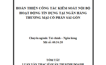 Hoàn thiện công tác kiểm soát nội bộ đối với hoạt động tín dụng tại Ngân hàng Thương mại Cổ phần Sài Gòn