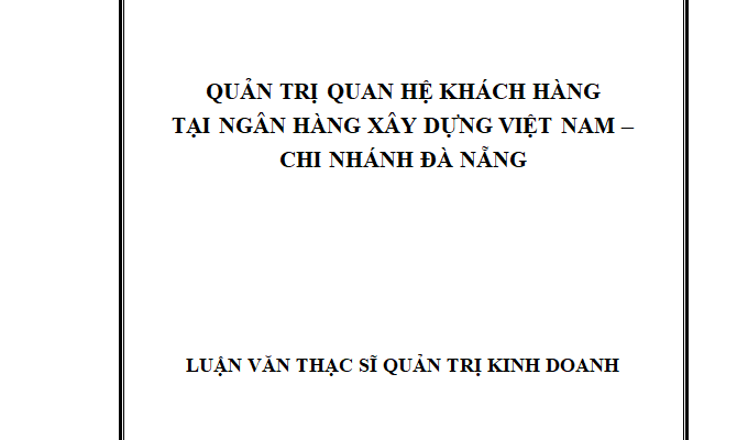 Quản trị quan hệ khách hàng tại Ngân hàng Xây Dựng Việt Nam Chi Nhánh Đà Nẵng