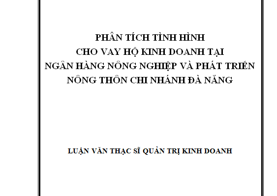 Phân tích tình hình cho vay hộ kinh doanh của Ngân hàng Nông nghiệp và Phát triển nông thôn Chi nhánh Đà Nẵng