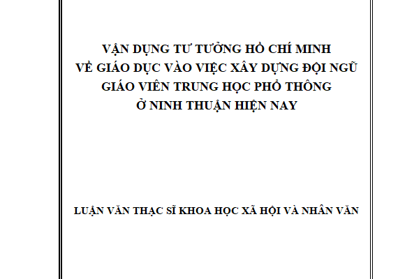 Vận dụng tư tưởng Hồ Chí Minh về giáo dục vào việc xây dựng đội ngũ giáo viên trung học phổ thông ở Ninh Thuận hiện nay