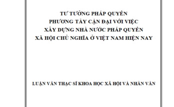 Tư tưởng pháp quyền phương Tây cận đại với việc xây dựng Nhà nước pháp quyền xã hội chủ nghĩa ở Việt Nam hiện nay
