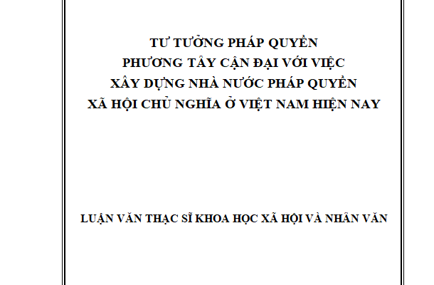 Tư tưởng pháp quyền phương Tây cận đại với việc xây dựng Nhà nước pháp quyền xã hội chủ nghĩa ở Việt Nam hiện nay