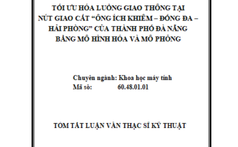 Tối ưu hóa luồng giao thông tại nút giao cắt “Ông Ích Khiêm – Đống Đa – Hải Phòng