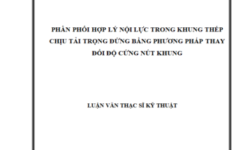 PHÂN PHỐI HỢP LÝ NỘI LỰC TRONG KHUNG THÉP CHỊU TẢI TRỌNG ĐỨNG BẰNG PHƯƠNG PHÁP THAY ĐỔI ĐỘ CỨNG NÚT KHUNG