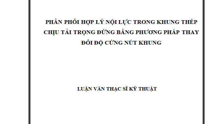 PHÂN PHỐI HỢP LÝ NỘI LỰC TRONG KHUNG THÉP CHỊU TẢI TRỌNG ĐỨNG BẰNG PHƯƠNG PHÁP THAY ĐỔI ĐỘ CỨNG NÚT KHUNG