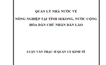 Quản lý nhà nước về nông nghiệp trên địa bàn tỉnh Sekong nước Cộng hòa dân chủ nhân dân Lào