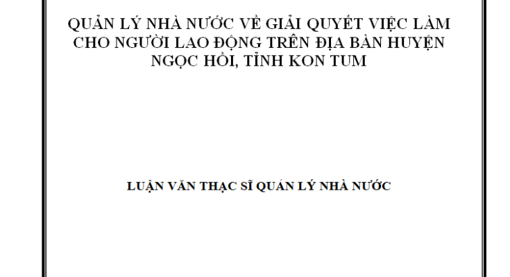 Quản lý nhà nước về giải quyết việc làm cho người lao động trên địa bàn huyện Ngọc Hồi