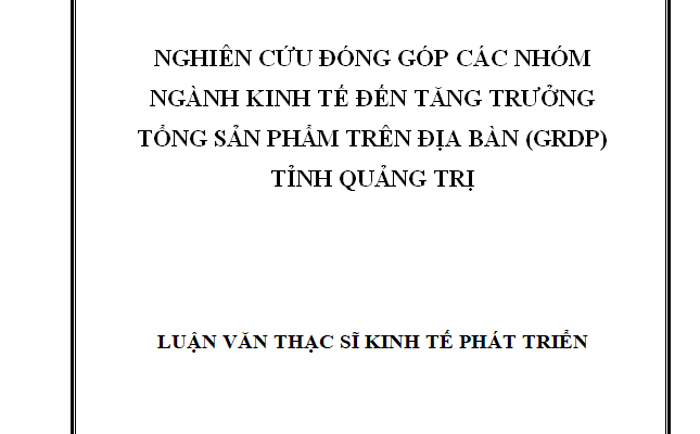 Nghiên cứu đóng góp các nhóm ngành kinh tế đến tăng trưởng tổng sản phẩm trên địa bàn (GRDP) tỉnh Quảng Trị