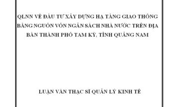 Quản lý nhà nước về đầu tư xây dựng hạ tầng giao thông bằng NVNSNN trên địa bàn thành phố Tam Kỳ