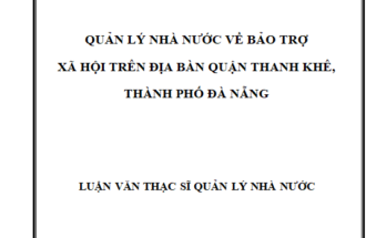 Quản lý nhà nước về bảo trợ xã hội trên địa bàn quận Thanh Khê- Thành phố Đà Nẵng