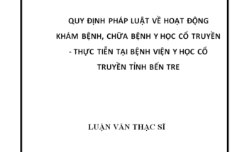 Quy định pháp luật về hoạt động khám bệnh chữa bệnh Y học cổ truyền - Thực tiễn tại Bệnh viện Y học cổ truyền tỉnh Bến Tre