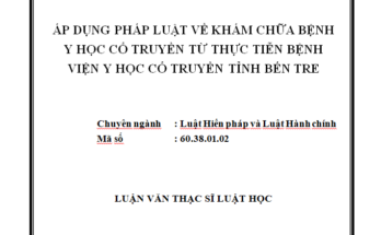 Áp dụng pháp luật về khám chữa bệnh Y học cổ truyền từ thực tiễn Bệnh viện Y học cổ truyền tỉnh Bến Tre