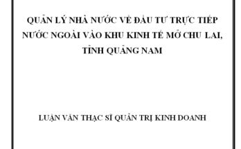 Quản lý Nhà nước về đầu tư trực tiếp nước ngoài vào Khu kinh tế mở Chu Lai
