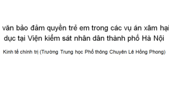 Bảo đảm quyền trẻ em trong các vụ án xâm hại tình dục tại Viện kiểm sát nhân dân thành phố Hà Nội