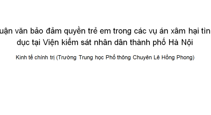 Bảo đảm quyền trẻ em trong các vụ án xâm hại tình dục tại Viện kiểm sát nhân dân thành phố Hà Nội