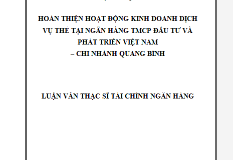 Hoàn thiện hoạt động kinh doanh dịch vụ thẻ tại Ngân hàng TMCP Đầu tư và Phát Triển Việt Nam