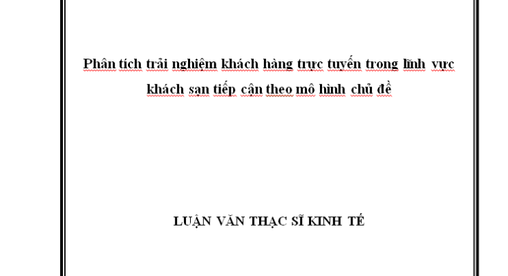 Phân tích trải nghiệm khách hàng trực tuyến trong lĩnh vực khách sạn tiếp cận theo mô hình chủ đề